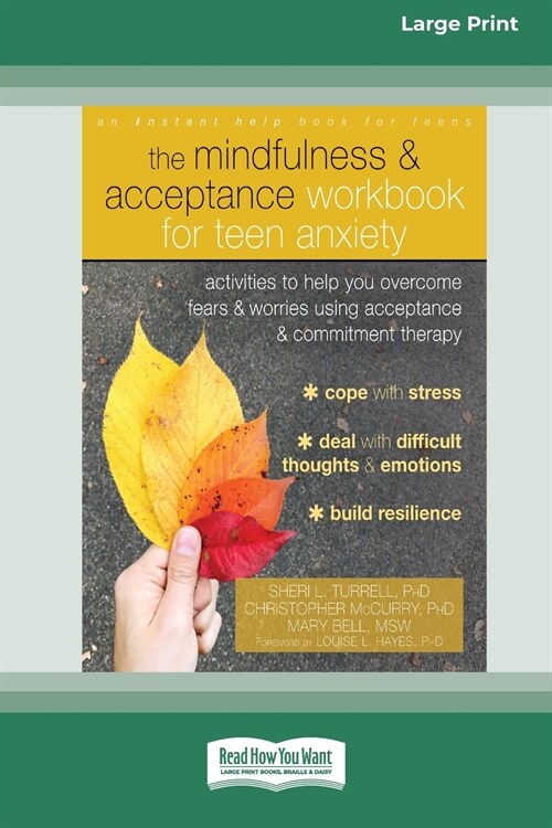 The Mindfulness and Acceptance Workbook for Teen Anxiety: Activities to Help You Overcome Fears and Worries Using Acceptance and Commitment Therapy (1 (Paperback)