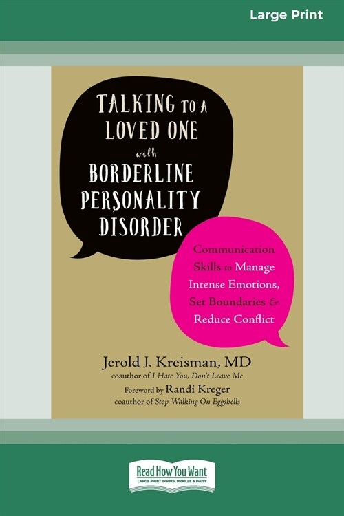 Talking to a Loved One with Borderline Personality Disorder: Communication Skills to Manage Intense Emotions, Set Boundaries, and Reduce Conflict (16p (Paperback)