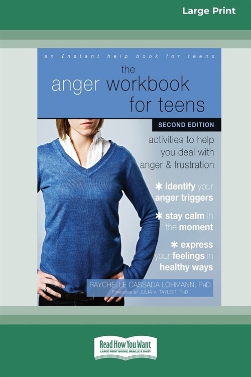 The Anger Workbook for Teens: Activities to Help You Deal with Anger and Frustration (16pt Large Print Edition) (Paperback)