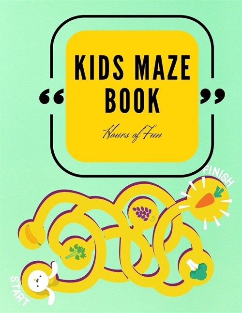 Kids Maze Book: Hours of Fun - Big Maze Book for Children - Maze Activity Book for Kids Ages 4-6 / 6-8 - Workbook for Games, Puzzles, (Paperback)