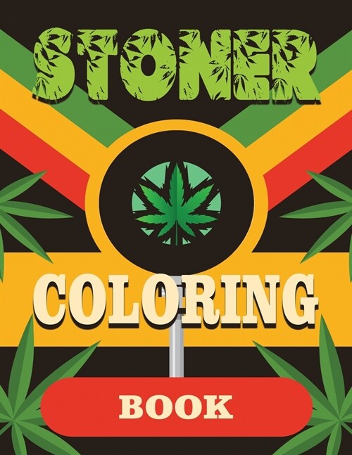 Stoner Coloring Book: Get High and Color, An Adult Coloring Book with Psychedelic Designs for Relaxation and Stress Relief (Paperback)