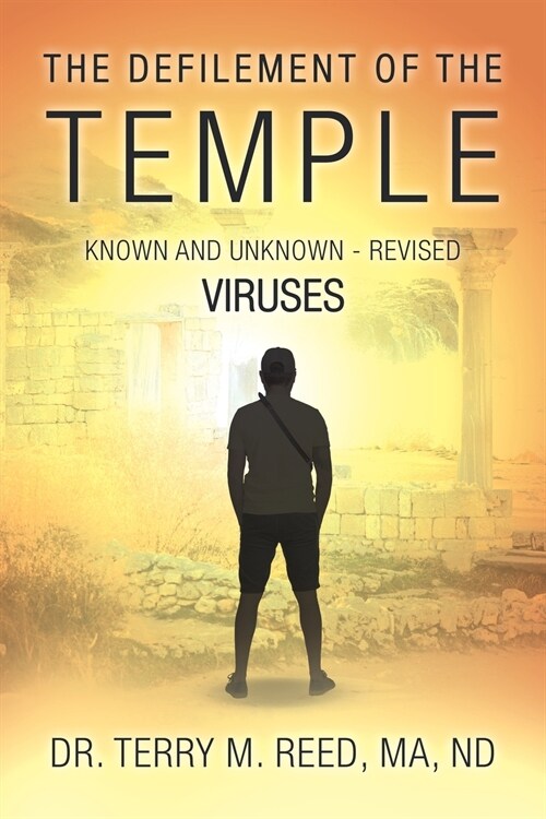 The Defilement of The Temple: Known and Unknown, Revised Viruses (Paperback)