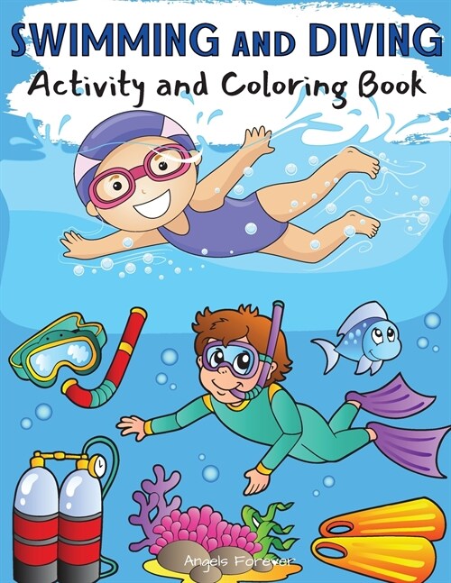 Swimming and Diving Activity and Coloring Book: Amazing Kids Activity Books, Activity Books for Kids - Over 120 Fun Activities Workbook, Page Large 8. (Paperback)