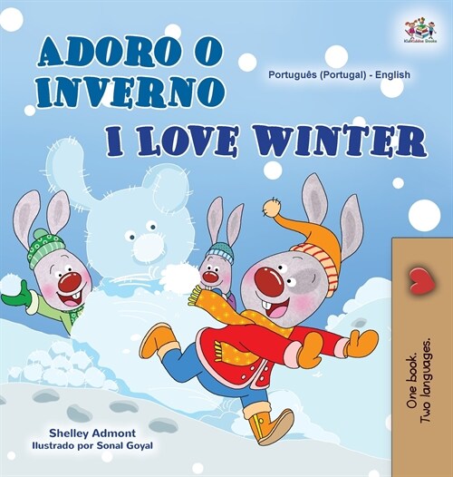 I Love Winter (Portuguese English Bilingual Book for Kids- Portugal) (Hardcover)