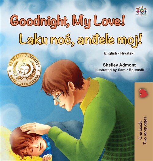 Goodnight, My Love! (English Croatian Bilingual Book for Kids) (Hardcover)