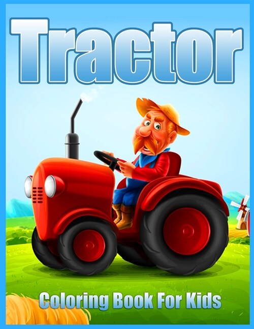 Tractor Coloring Book For Kids: Simple Coloring Images for Toddlers (Colouring Book for Boys and Girls) (Paperback)