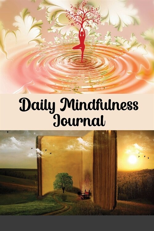 Daily Mindfulness Journal: Nature Lover Mindfulness Tracker, Self-Care Meditation Journal, Personal Wellness & Mental Health Tracking & ... Acces (Paperback)
