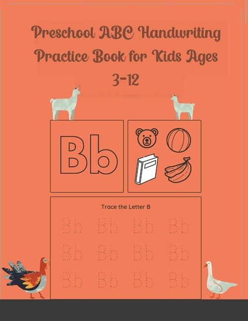 Preschool ABC Handwriting Practice Book for Kids Ages 3-12: Animal alphabet print handwriting practice workbook with sight words for PreK, Kindergarte (Paperback)