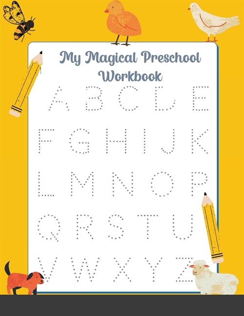 My Magical Preschool Workbook: Letter Tracing Coloring for Kids Ages 3 + Lines and Shapes Pen Control Toddler Learning Activities Pre K to Kindergart (Paperback)