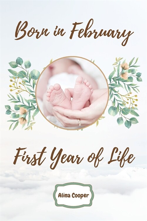 Born in February First Year of Life (Paperback)