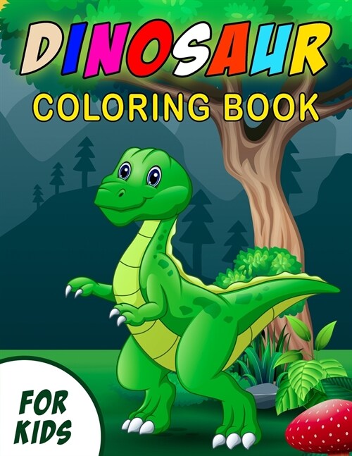 Dinosaur Coloring Book For Kids: Amazing Dinosaur Coloring Book for Children, Toddlers, Preschoolers Prehistoric Coloring Book (Paperback)