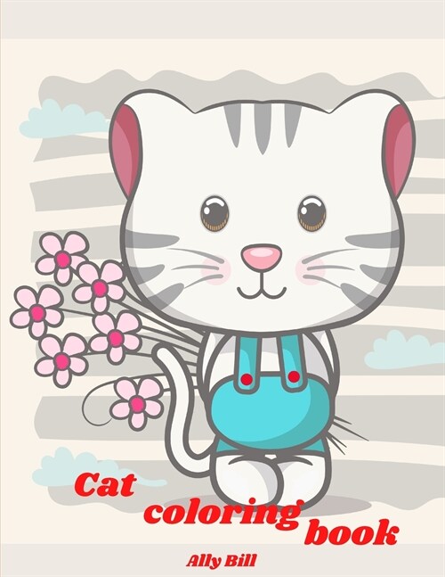 Cat Coloring Book: Cat Coloring Book for Kids, Coloring Beautiful Pages for Kids Ages 3-6, Cute Cat Coloring Pages, Perfect Gift for Kids (Paperback)