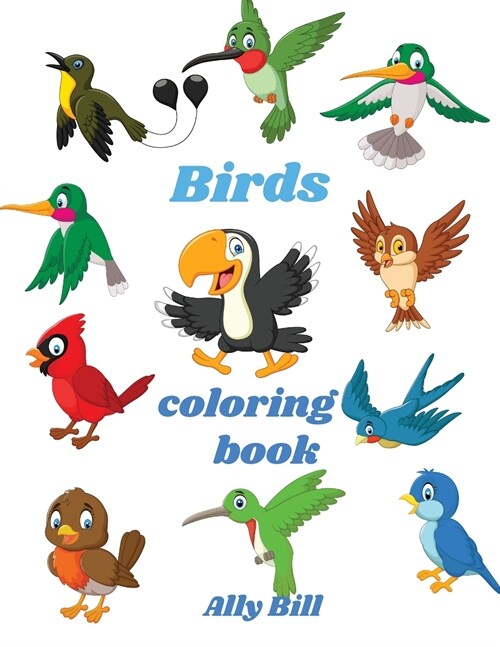 Birds Coloring Book: Bird Coloring Book for Kids, Coloring Beautiful Pages for Kids Ages 3-6, Cute Bird Coloring Pages, Perfect Gift for Ki (Paperback)