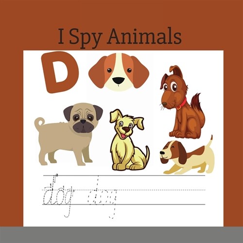 I Spy Animals: A Fun Guessing Game Picture Book for Kids Ages 2-5 Color Interior ( Picture Puzzle Book for Kids ) (I Spy Books for Ki (Paperback)