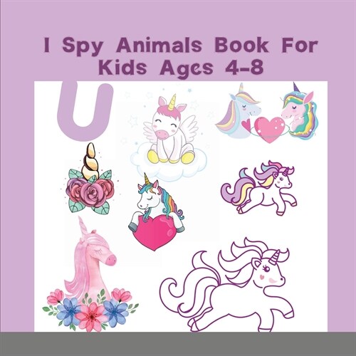 I Spy Animals Book For Kids Ages 4-8: I Spy Books For Preschoolers - Toddlers - Kindergarten, A Fun Guessing Game Picture Book Color Interior (Paperback)