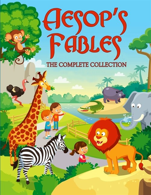 Aesops Fables: The Complete Collection - 5 Minute Bedtime Stories for Kids. More Than 100 Classic Fables and Short Fairy Tales to Hel (Paperback)