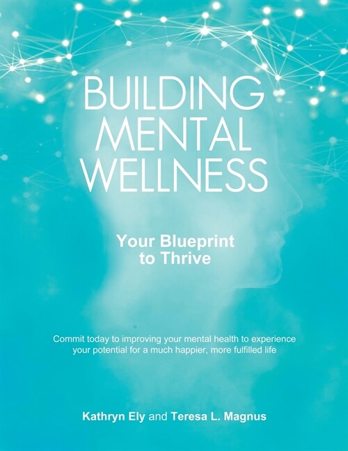 Building Mental Wellness: Your Blueprint to Thrive (Paperback)