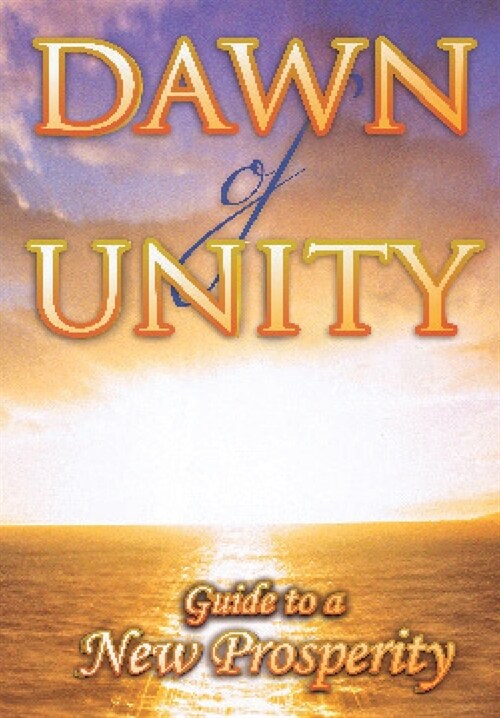 Dawn of Unity: Guide to a New Prosperity (Hardcover)