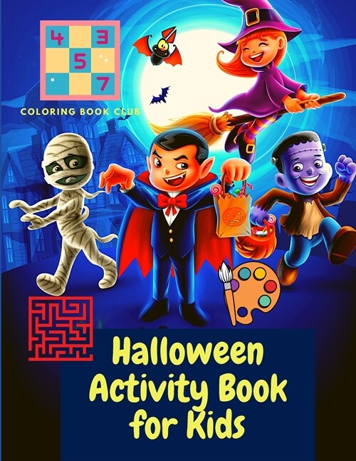 Halloween Activity Book for Kids - Activity Book for Kids Ages 4-8; A Fun Workbook For Happy Halloween Learning, Costume Party Coloring, Dot, Mazes, W (Paperback)