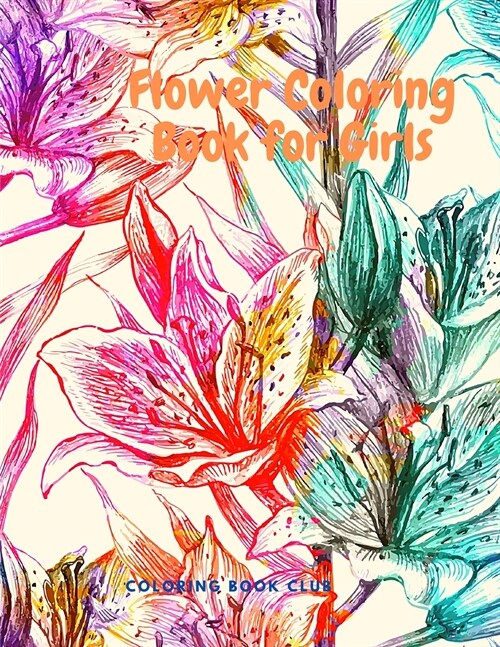 Flowers Coloring Book for Girls - Beginner-Friendly Creative Coloring Book for Kids (Paperback)