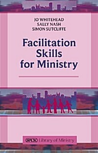 Facilitation Skills for Ministry (Paperback)