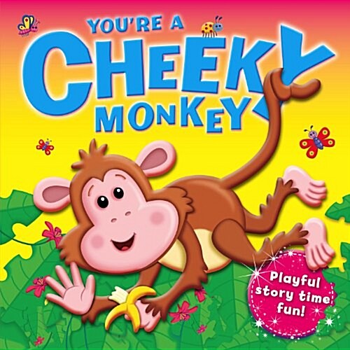 Youre a Cheeky Monkey (Paperback)