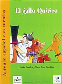 Aprendo Espanol Con Cuentos: El Gallo Quirico (Paperback)