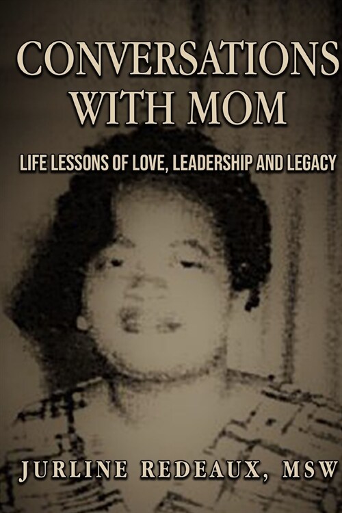 Conversations With Mom: Life Lessons of Love, Leadership, and Legacy (Paperback)