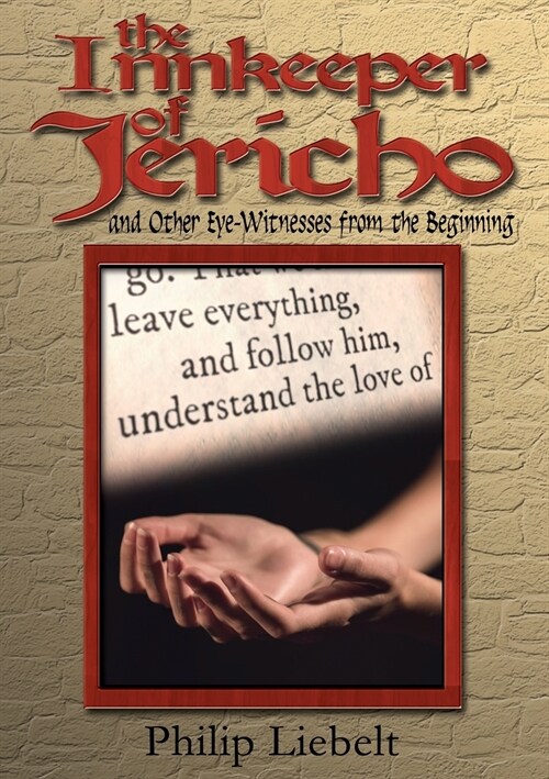 the Innkeeper of Jericho and Other Eye-Witnesses from the Beginning (Paperback)