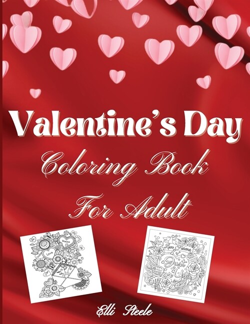 Valentines Day Coloring Book For Adult: Amazing Valentines Day Adult Coloring Book: Stress Relieving (Paperback)