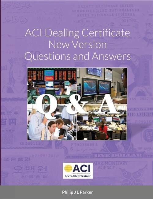 ACI Dealing Certificate New Version Questions and Answers (Paperback)
