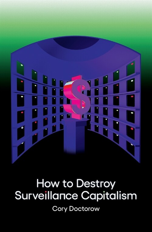How to Destroy Surveillance Capitalism (Paperback)