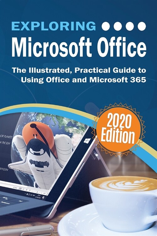 Exploring Microsoft Office: The Illustrated, Practical Guide to Using Office and Microsoft 365 (Hardcover)