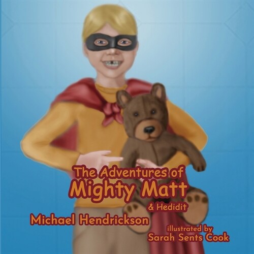 The Adventures of Mighty Matt & Hedidit (Paperback)