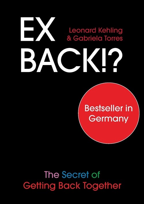 Ex Back!? The Secret of Getting Back Together (Paperback)