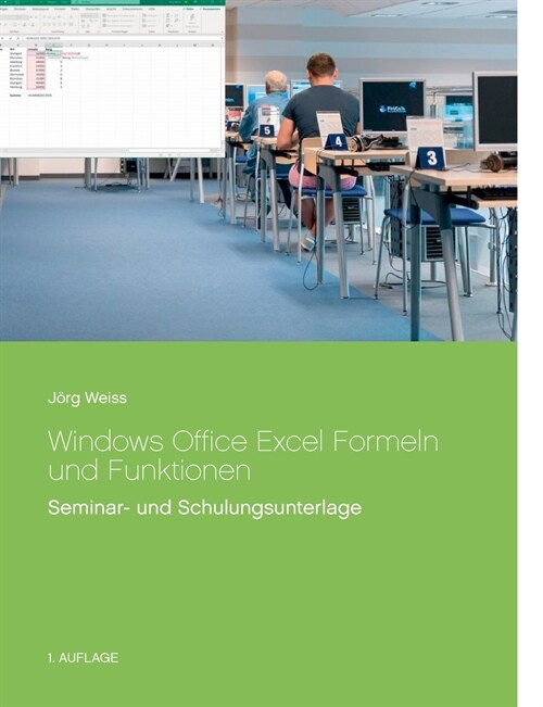 Windows Office Excel Formeln und Funktionen: Seminar- und Schulungsunterlage (Paperback)