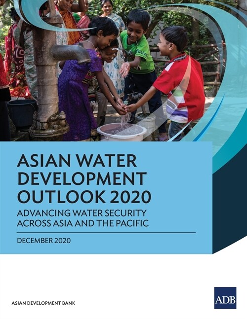 Asian Water Development Outlook 2020: Advancing Water Security across Asia and the Pacific (Paperback)