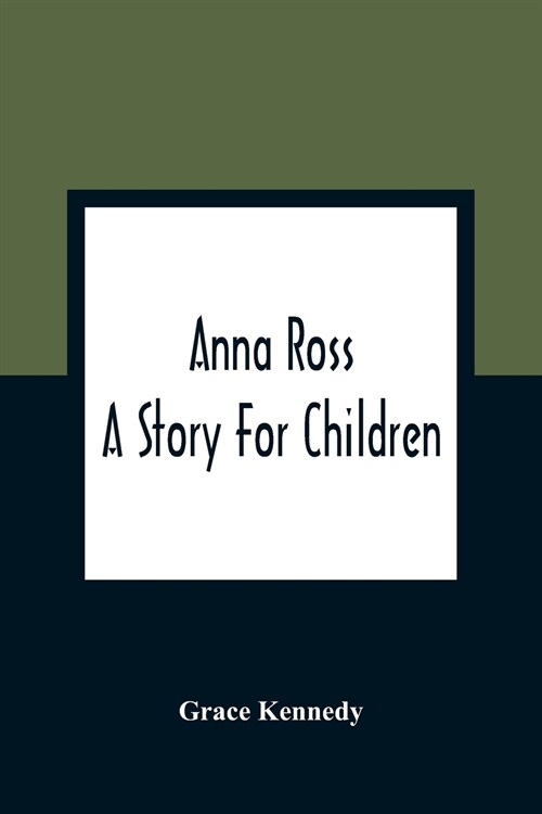 Anna Ross: A Story For Children (Paperback)