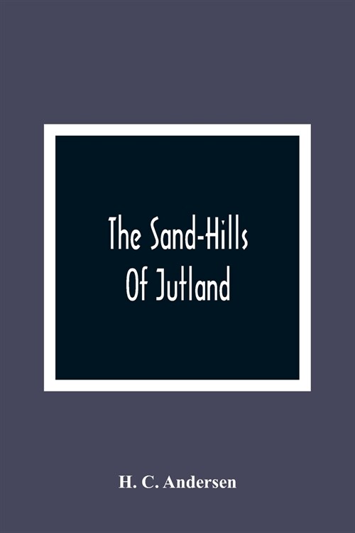 The Sand-Hills Of Jutland (Paperback)