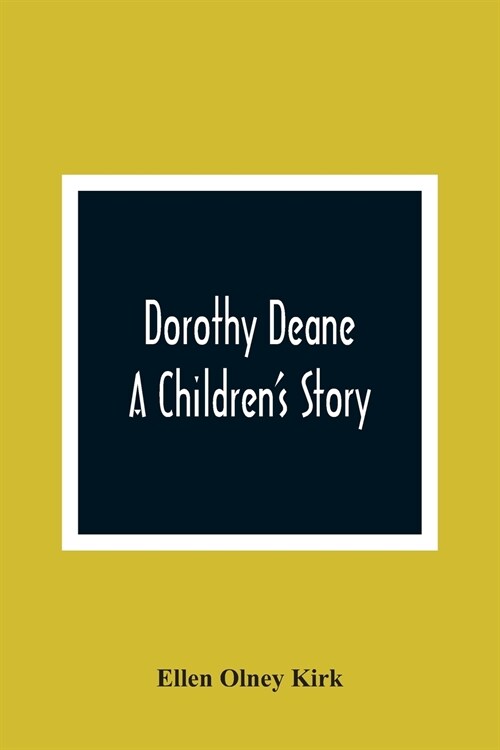 Dorothy Deane; A ChildrenS Story (Paperback)