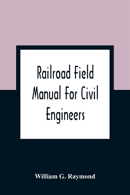 Railroad Field Manual For Civil Engineers (Paperback)