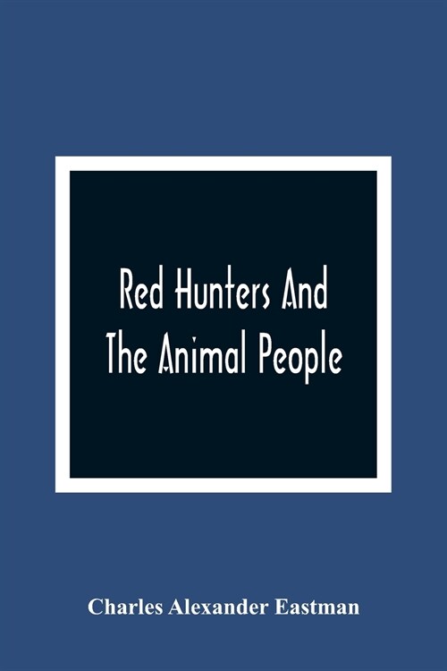 Red Hunters And The Animal People (Paperback)