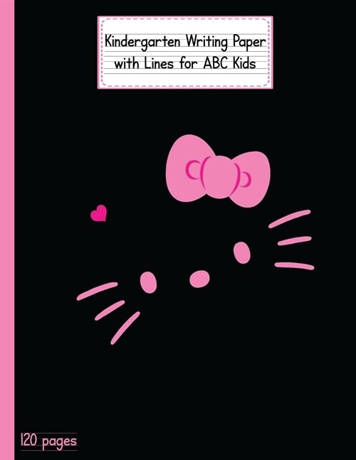 Kindergarten Writing Paper with Lines for ABC KIDS: 120 Blank Handwriting Practice Paper with Dotted Lines - Kindergarten, First And Second Grade Stud (Paperback)