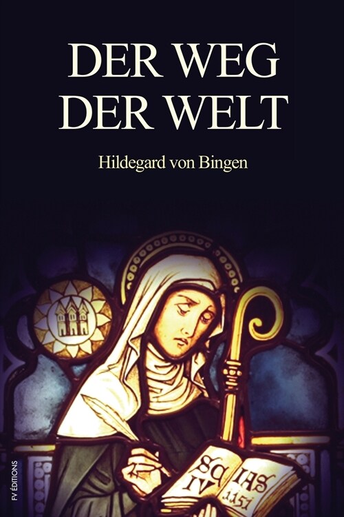 Der Weg der Welt: Visionen der Hildegard von Bingen (gro?ruck) (Paperback)