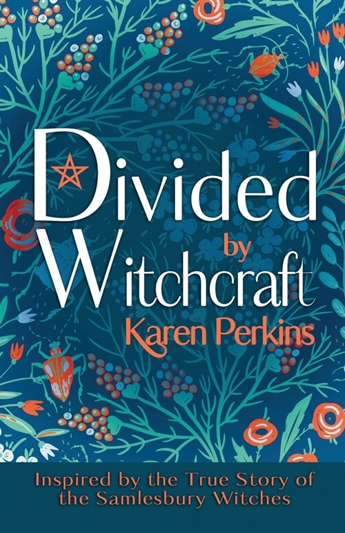 Divided by Witchcraft : Inspired by the True Story of the Samlesbury Witches (Paperback, 2nd ed.)