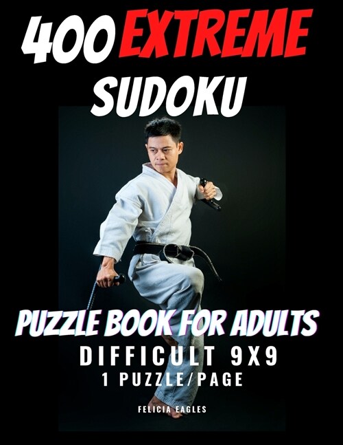 400 Extreme Sudoku Puzzle Book for Adults with Solutions - 1 Year of Fun: Large Print Killer Sudoku Puzzle Book for Advanced Players, Extreme 9x9, 1 P (Paperback)