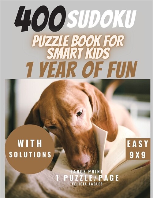 400 Sudoku Puzzle Book for Smart Kids - 1 Year of Fun: Large Print Sudoku Puzzle Book for Beginners (children) with Solutions, Easy 9x9, 1 Print/page (Paperback)