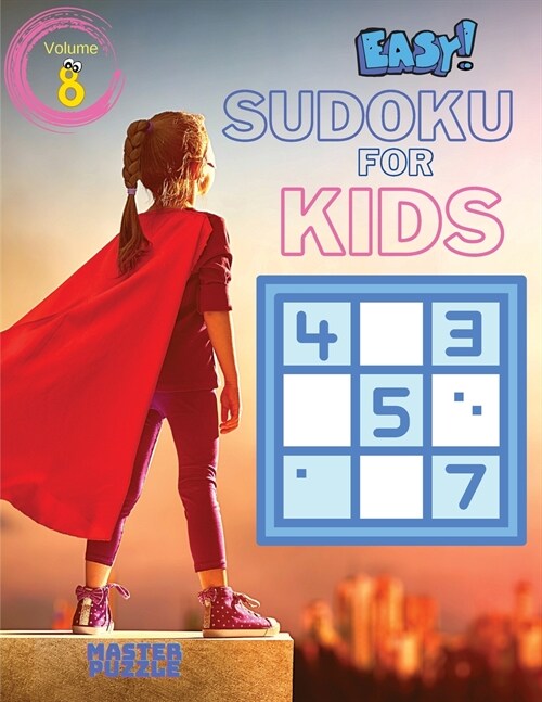 Easy Sudoku for Kids - The Super Sudoku Puzzle Book Volume 8 (Paperback)