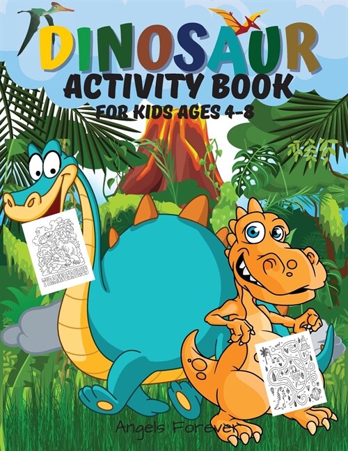 Dinosaur Activity Book for Kids Ages 4-8: Amazing Dinosaur Activity Book Fun Activities Workbook: Coloring, Dot to Dot, Mazes, Spot the Differences, W (Paperback)