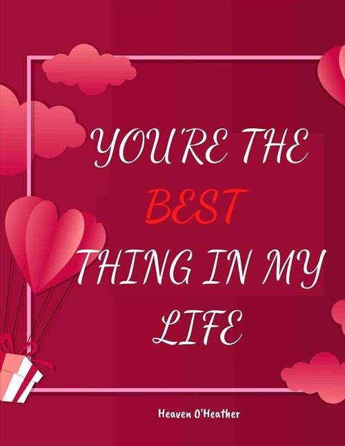 Youre the Best Thing in My Life: Fun Love Coupon Book - Gift for Her / Him Funny Coupons for Boyfriend Girlfriend, Anniversary (Paperback)